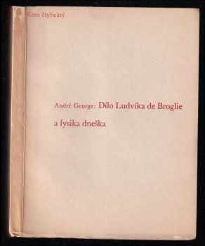 André George: Dílo Ludvíka de Broglie a fysika dneška