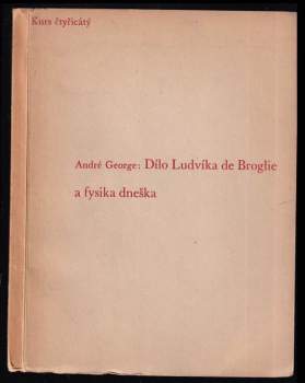 Dílo Ludvíka de Broglie a fysika dneška