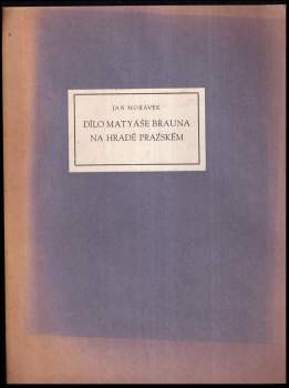 Dílo Matyáše Brauna na Hradě pražském