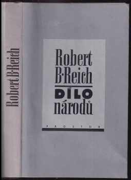 Robert B Reich: Dílo národů