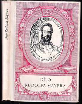 Dílo Rudolfa Mayera - Rudolf Mayer (1950, Československý spisovatel) - ID: 474723