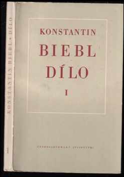 Konstantin Biebl: Dílo -  Svazek I