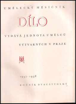 Dílo - umělecký měsíčník - ročník 28. - 1937 - 1938
