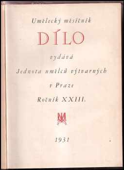 Dílo - umělecký měsíčník - ročník XXIII. - 1931