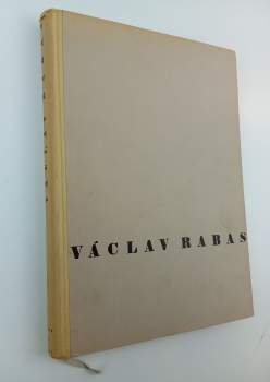 Karel Šourek: Dílo Václava Rabasa 1908-1941