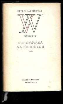 Schovávaná na schodech : 14 - hudební komedie podle Calderonovy hry o 3 dějstvích a 4 obrazech : 1930 - Vítězslav Nezval (1952, Československý spisovatel) - ID: 168354