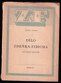 Ludvík Boháček: Dílo Zdeňka Fibicha - Jubilejní seznam - 1850-1900