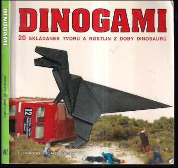 Fernando Gilgado Gómez: Dinogami : 20 skládanek tvorů a rostlin z doby dinosaurů