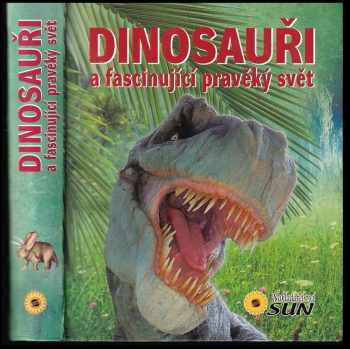 Dinosauři a fascinující pravěký svět