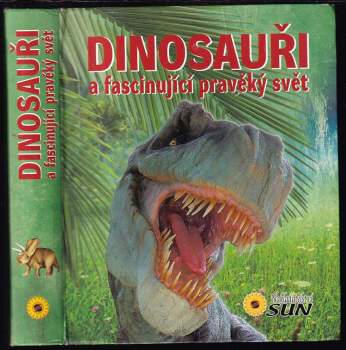 Dinosauři a fascinující pravěký svět