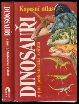 Dinosauři a ostatní prehistorická zvířata : průvodce světem vyhynulých živočichů - M. J. (Michael J.) Benton (2002, Cesty) - ID: 805278