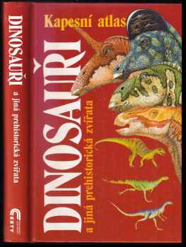 Dinosauři a ostatní prehistorická zvířata : průvodce světem vyhynulých živočichů - M. J. (Michael J.) Benton (2002, Cesty) - ID: 835210
