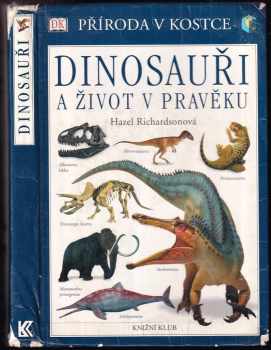 Hazel Richardson: Dinosauři a život v pravěku