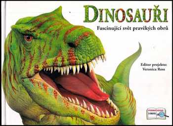 Dinosauři : fascinující svět pravěkých obrů