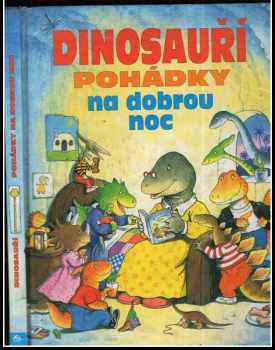 Geoffrey Cowan: Dinosauří pohádky na dobrou noc