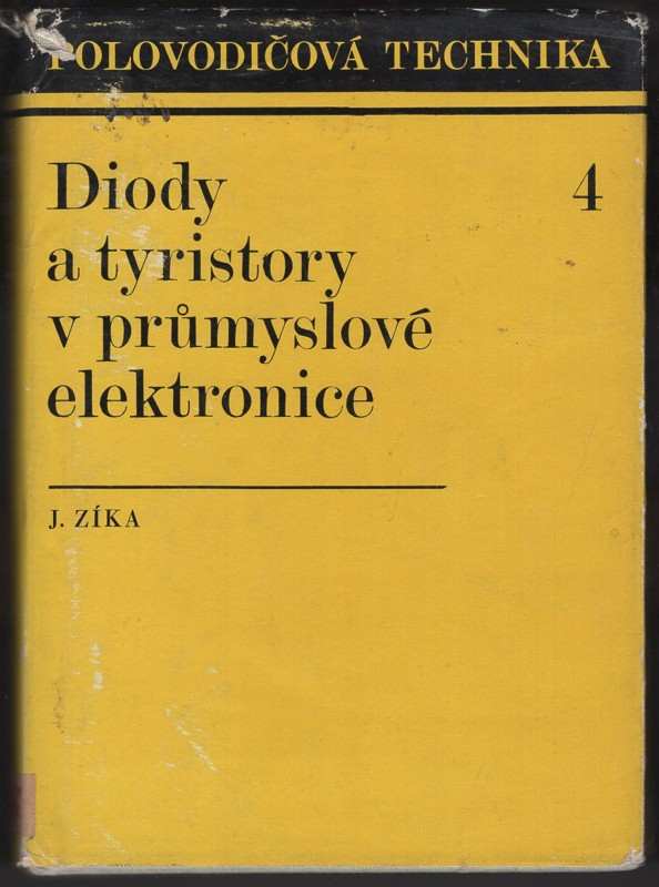 Josef Zíka: Diody a tyristory v průmyslové elektronice