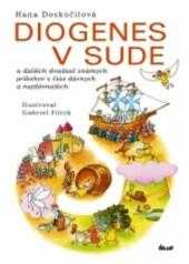 Diogenes v sude a d'alších dvadsat' známych príbehov z čias dávnych a najdávnejších