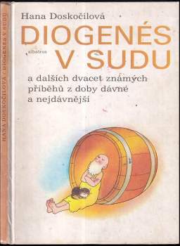 Diogenés v sudu a dalších dvacet známých příběhů z doby dávné a nejdávnější