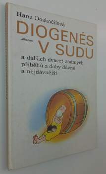 Diogenés v sudu a dalších dvacet známých příběhů z doby dávné a nejdávnější