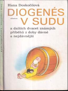 Diogenés v sudu a dalších dvacet známých příběhů z doby dávné a nejdávnější