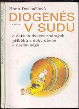 Diogenés v sudu a dalších dvacet známých příběhů z doby dávné a nejdávnější