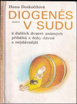 Diogenés v sudu a dalších dvacet známých příběhů z doby dávné a nejdávnější