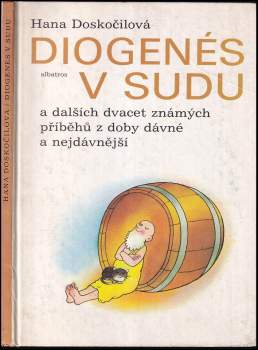 Hana Doskočilová: Diogenés v sudu a dalších dvacet známých příběhů z doby dávné a nejdávnější
