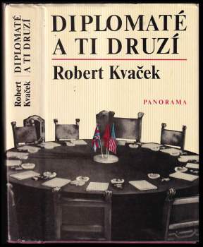 Robert Kvaček: Diplomaté a ti druzí