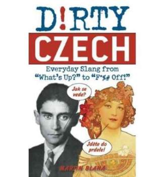 Martin Bláha: Dirty Czech (Dirty Everyday Slang)