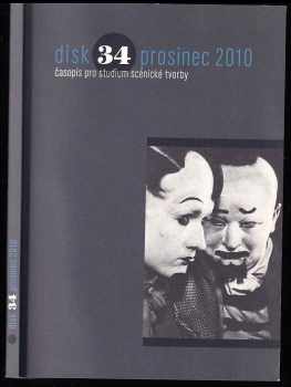Disk 34 - Časopis pro studium scénické tvorby - prosinec 2010