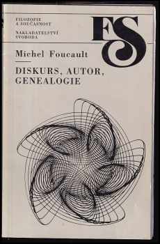 Diskurs ; Autor ; Genealogie : tři studie
