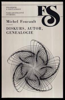 Michel Foucault: Diskurs ; Autor ; Genealogie : tři studie