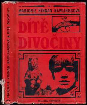 Dítě divočiny - Marjorie Kinnan Rawlings (1969, Mladá fronta) - ID: 514439