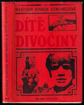 Dítě divočiny - Marjorie Kinnan Rawlings (1969, Mladá fronta) - ID: 595517