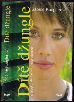 Sabine Kuegler: Dítě džungle