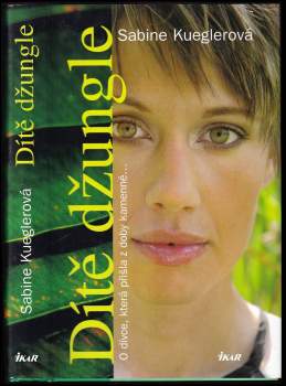 Sabine Kuegler: Dítě džungle