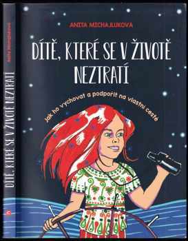 Anita Michajluková: Dítě, které se v životě neztratí