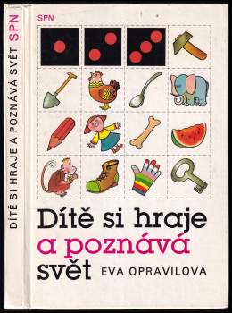 Eva Opravilová: Dítě si hraje a poznává svět