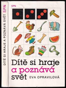 Eva Opravilová: Dítě si hraje a poznává svět