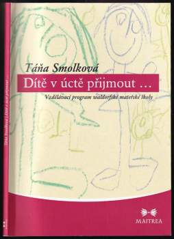 Táňa Smolková: Dítě v úctě přijmout--