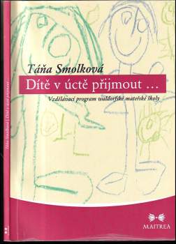 Táňa Smolková: Dítě v úctě přijmout--