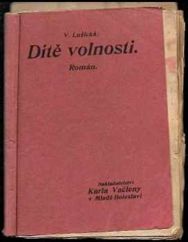 Věnceslava Lužická: Dítě volnosti - román