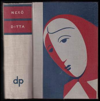 Martin Andersen Nexø: Ditta, dcera člověka