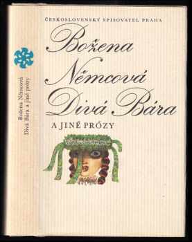 Divá Bára a jiné prózy - Božena Němcová (1983, Československý spisovatel) - ID: 440068