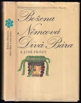 Divá Bára a jiné prózy : Četba pro žáky základních a středních škol - Božena Němcová, Mojmír Otruba (1987, Československý spisovatel) - ID: 817525