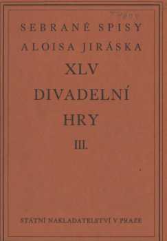 Alois Jirásek: Divadelní hry