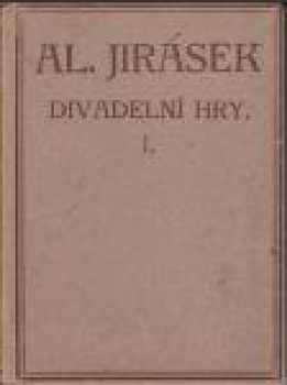 Alois Jirásek: Divadelní hry