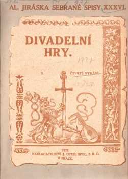 Alois Jirásek: Divadelní hry