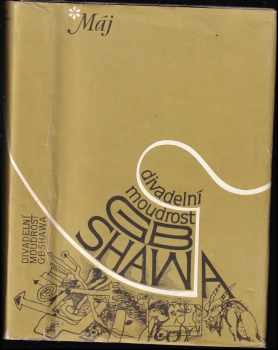 Bernard Shaw: Divadelní moudrost GB Shawa