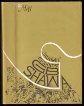 Bernard Shaw: Divadelní moudrost G.B. Shawa - Obsahuje Pygmalión